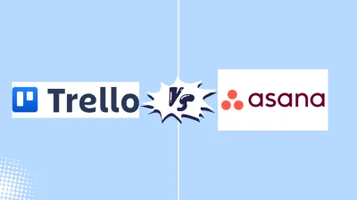 Trello vs Asana: Which Project Management Tool Is Better?